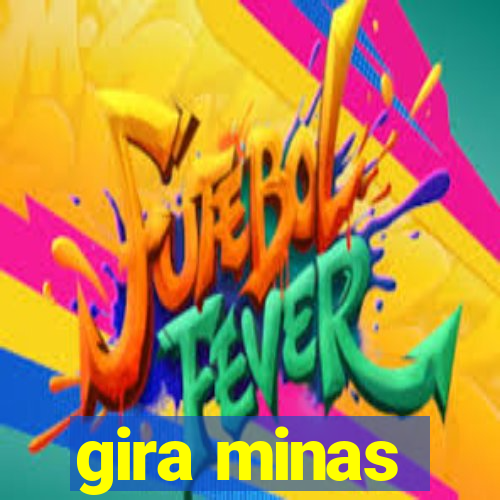 gira minas